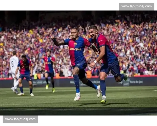 巴萨vs皇马直播巅峰对决西甲国家德比全程精彩看点解析赛前预测