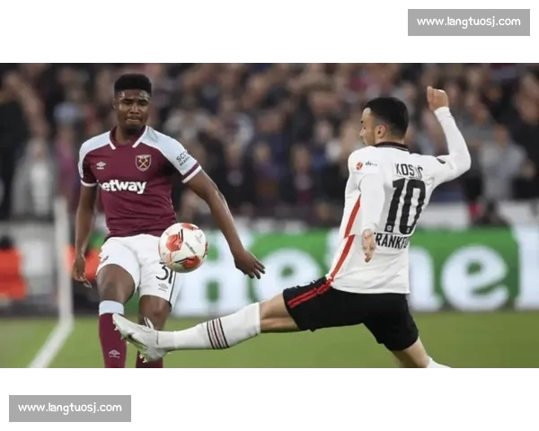 西汉姆联主场迎战富勒姆 双方争夺英超宝贵三分展开激烈对决